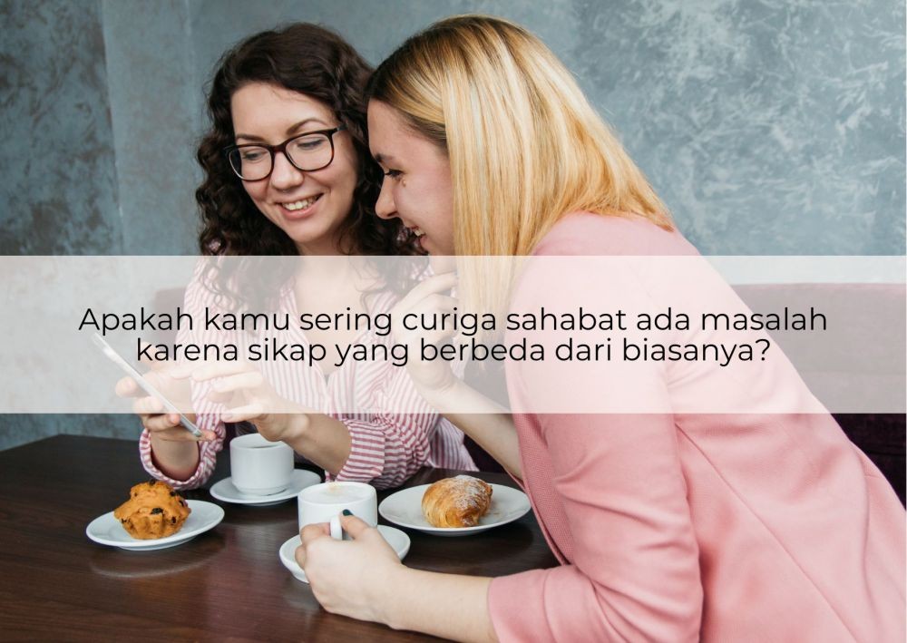 [QUIZ] Apakah Hubunganmu dan Sahabat Tergolong Friendship Goals?