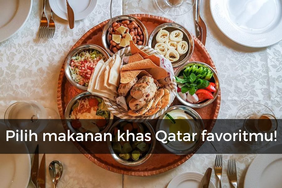 [QUIZ] Kepribadianmu Bisa Ditebak dari Makanan Khas Qatar Pilihanmu Lho!