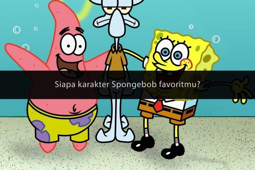 [QUIZ] Pilih Karakter Spongebob Favorit dan Ini Ketakutan Terbesarmu