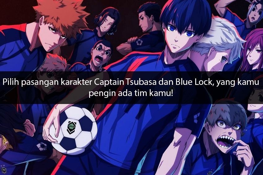 [QUIZ] Kamu Akan Juara Piala Dunia Bareng Captain Tsubasa atau Blue Lock?
