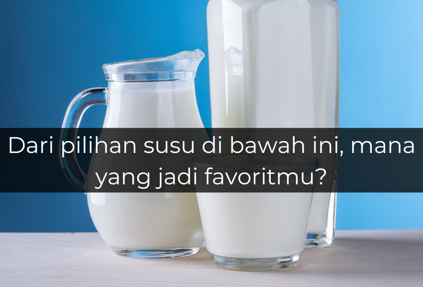 [QUIZ] Ketahui Karakter Aslimu Berdasarkan Jenis Susu yang Kamu Pilih