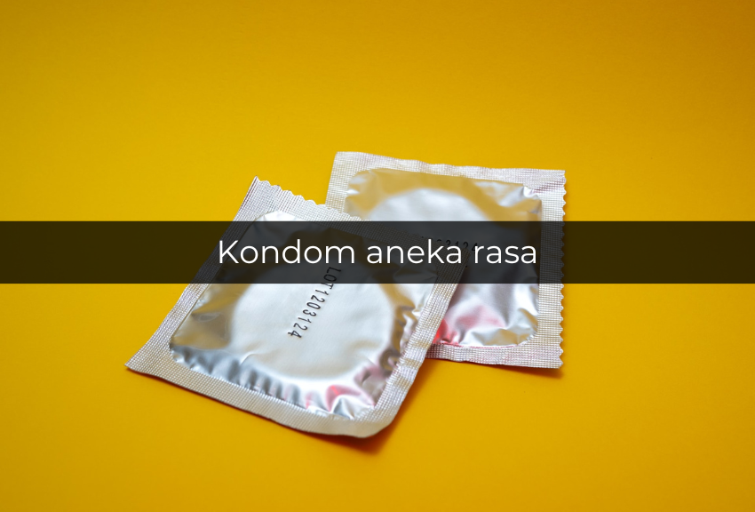 [QUIZ] Dari Jenis Kondom yang Kamu Pilih, Ini Karaktermu yang Sebenarnya
