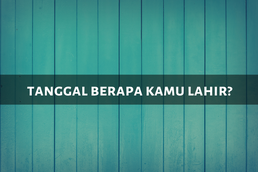 [QUIZ] Dari Tanggal Lahirmu, Kami Tebak Inisial Nama Yang Bawaannya ...