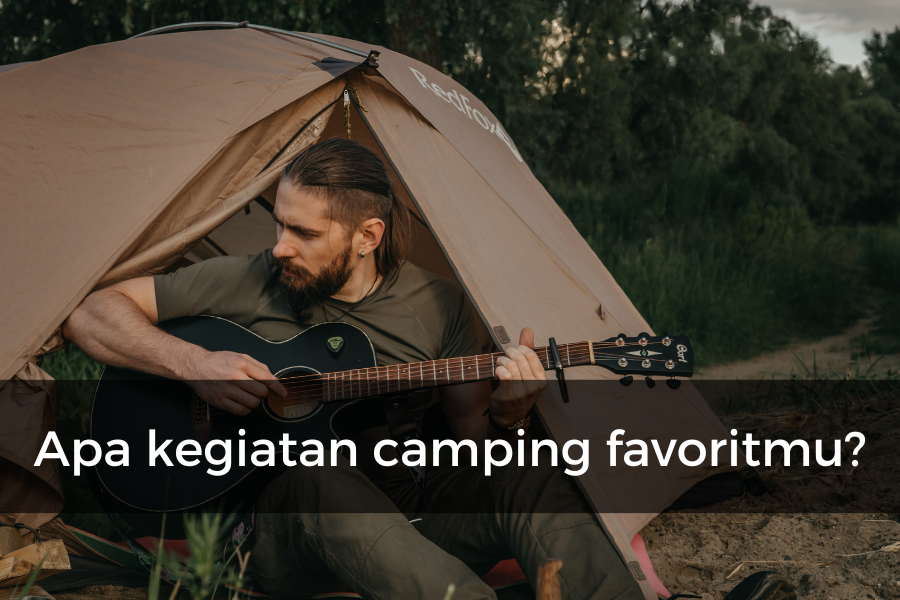 [QUIZ] Dari Kegiatan Camping Favoritmu, Kamu Termasuk Tipe Traveler Mana?