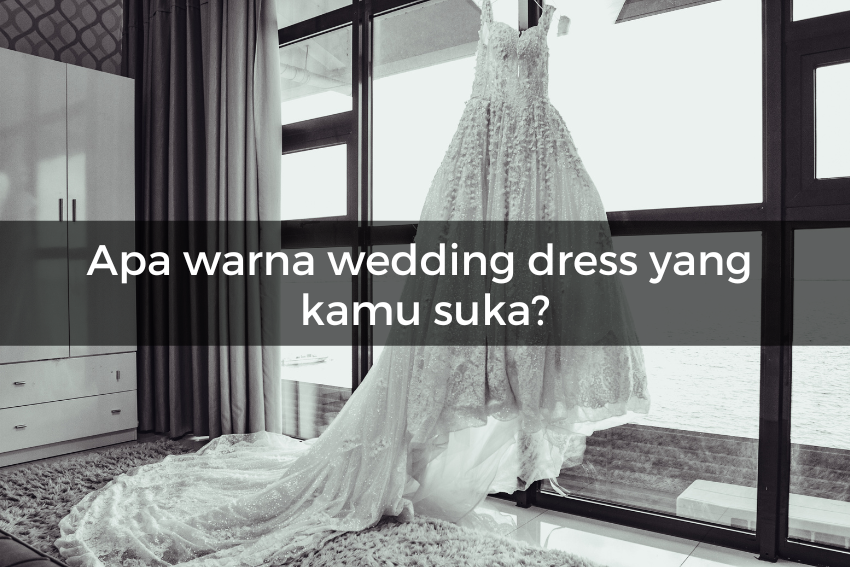 [QUIZ] Dari Warna Wedding Dress Pilihanmu Kami Tahu Karaktermu Sesungguhnya!