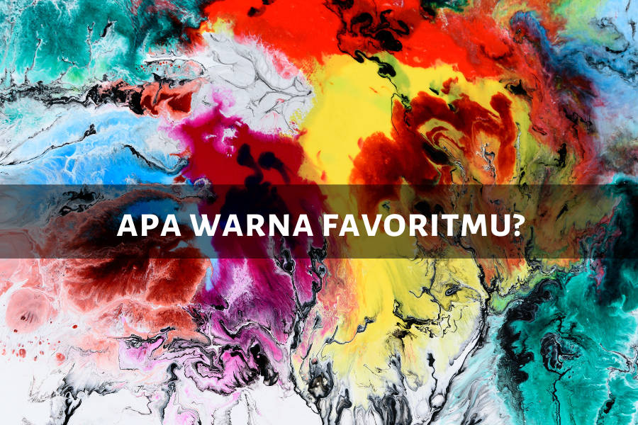 [QUIZ] Pilih Warna Favoritmu, Kami Akan Tebak Kepribadian Kamu Seperti Apa