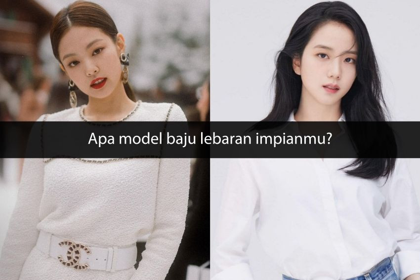 [QUIZ] Antara Jennie dan Jisoo BLACKPINK, Siapa yang Temani Kamu Beli Baju Lebaran?