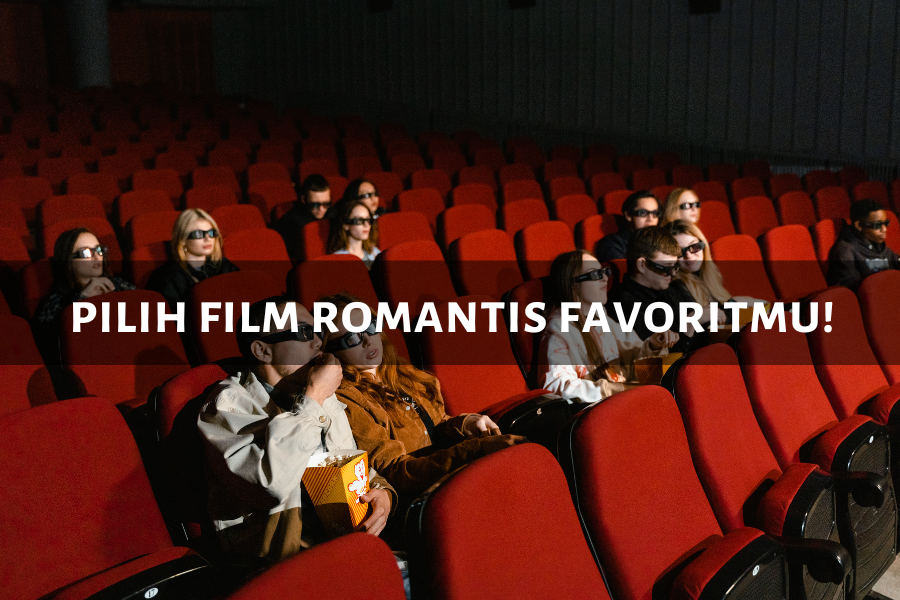[QUIZ] Dari Film Romantis Favoritmu, Kami Tebak Situasi Hubunganmu dengan Pacar Seperti Apa