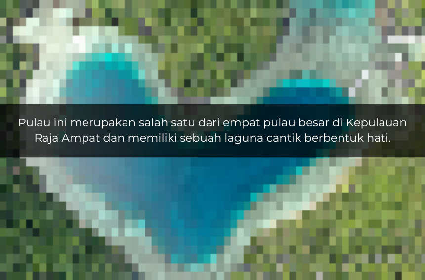 [QUIZ] Tebak Nama Pulau di Indonesia Timur Ini, Bisa?