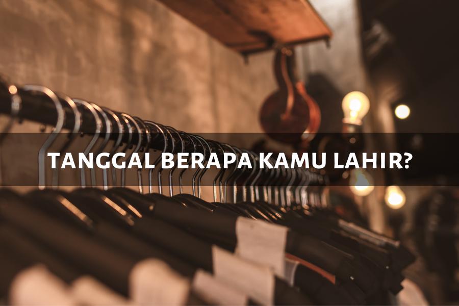 [QUIZ] Dari Tanggal Lahirmu, Kami Tebak Inisial Nama Brand Fashion yang Wajib Kamu Koleksi