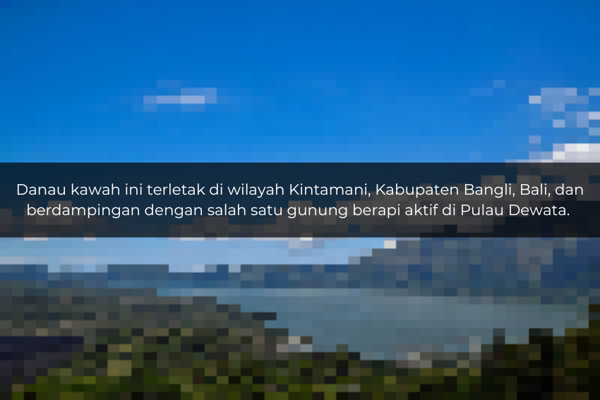 [QUIZ] Coba Tebak Nama Danau Populer di Indonesia Ini!