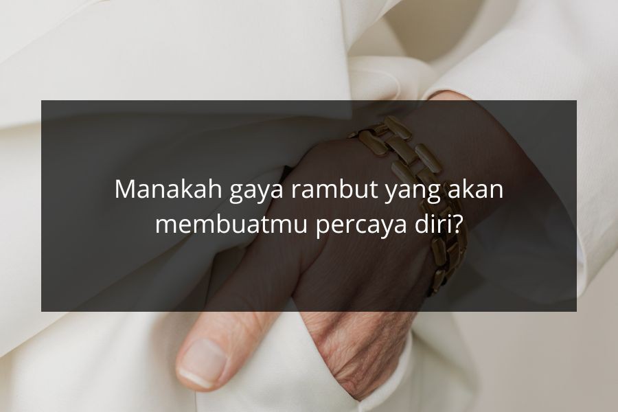 [QUIZ] Hairstyle yang Kamu Pilih Beri Tahu Seberapa Fashionable Kamu