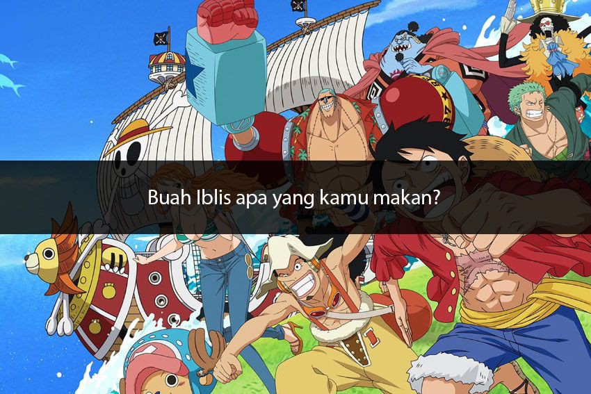 [QUIZ] Apa Kekuatan Karakter One Piece yang Kamu Miliki?