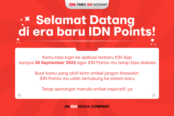 Points Kamu di IDN Times dan IDN App Pindah ke Sistem Baru, Yuk Nulis!