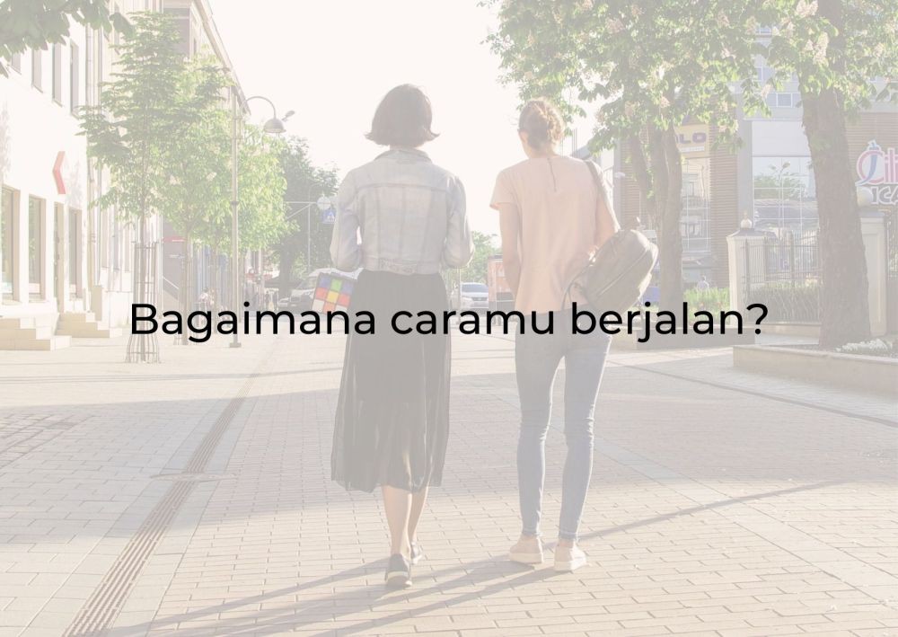 [QUIZ] Cek Hal Tak Terduga dari Caramu Berjalan