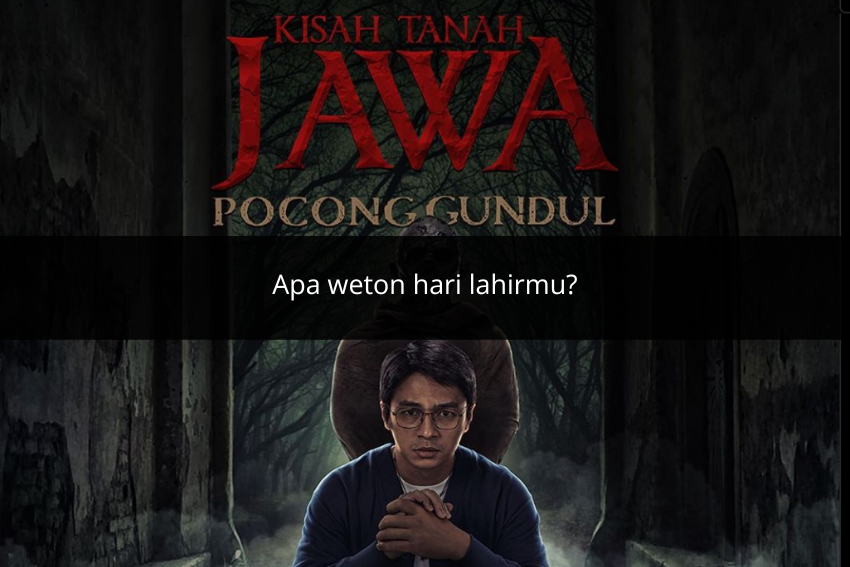 [QUIZ] Berdasarkan Weton Kelahiranmu, Kami Bisa Tebak Siapa Kamu di Film Kisah Tanah Jawa: Pocong Gundul!