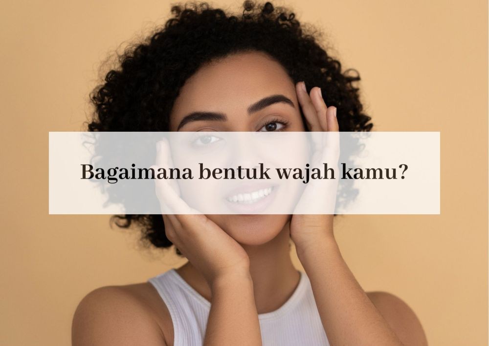 [QUIZ] Dari Bentuk Wajah, Kamu Terlihat Seperti Orang yang Jahat atau Baik?