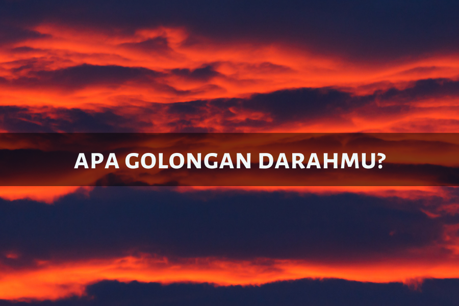 [QUIZ] Dari Golongan Darahmu, Kami Tebak Inisial Nama yang Sepertinya Cocok untuk Jadi Pasangan Terbaikmu