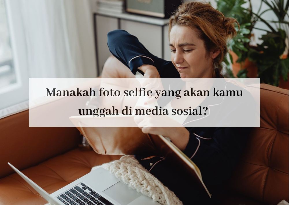 [QUIZ] Pilih Gambar Selfie di Medsos, Kami Beri Tahu Seberapa Pick Me Kamu