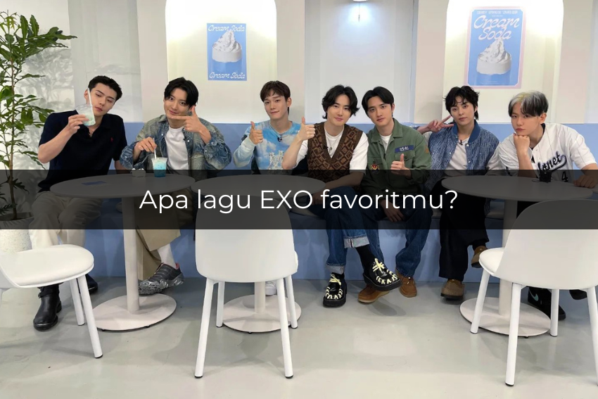 [QUIZ] Dari Lagu EXO, Ini Wisata Honeymoon Kamu Bareng Pasangan Nantinya!