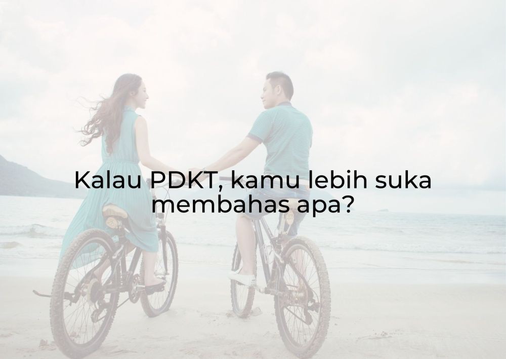 [QUIZ] Kami Tahu Kamu Lebih Suka Lawan Jenis dari Karakter atau Fisik