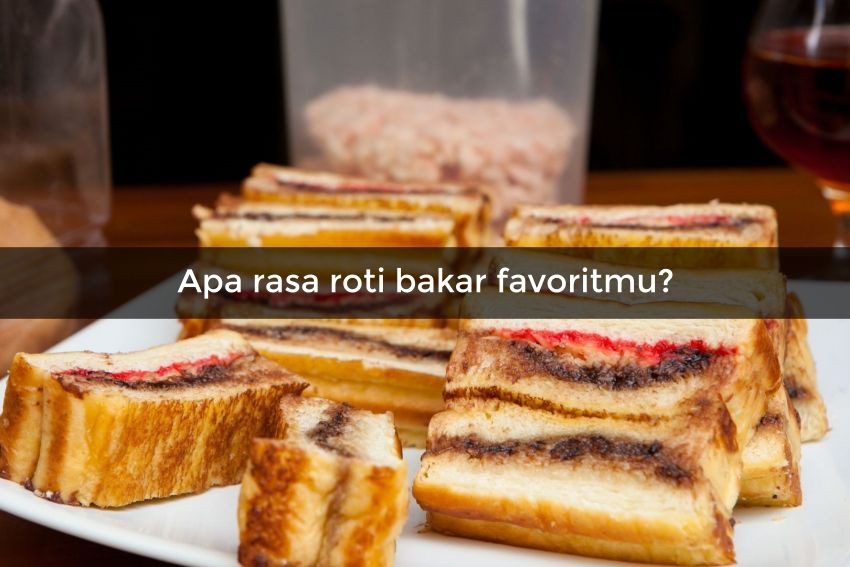 [QUIZ] Kami Tahu Sifat Asli Gebetanmu Berdasarkan Rasa Roti Bakar Favoritmu