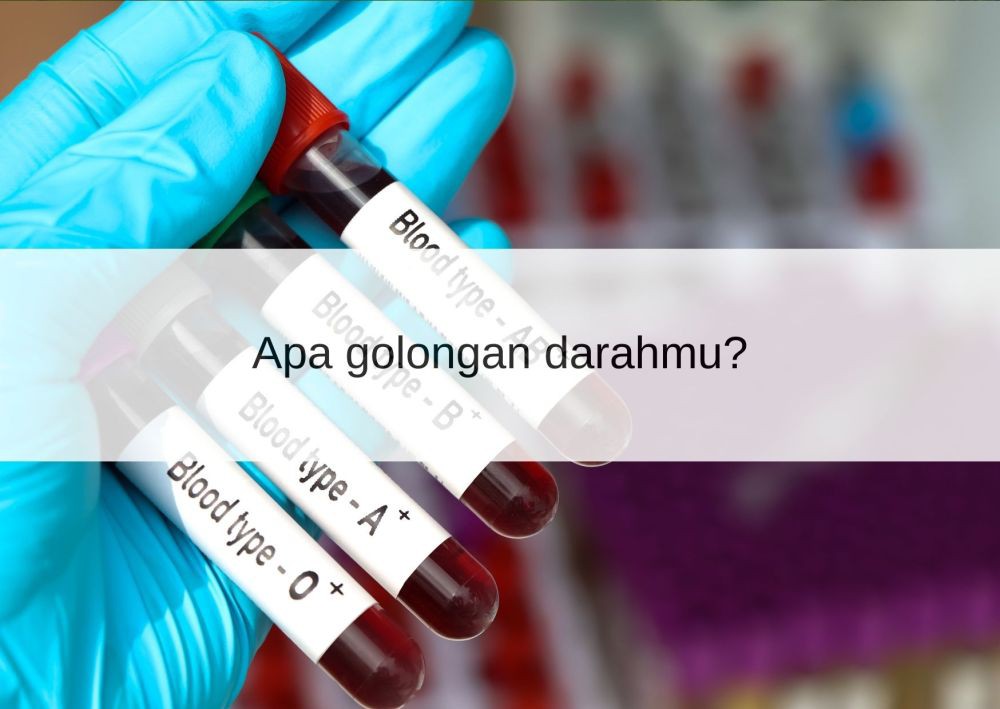 [QUIZ] Kami Tahu Kelemahanmu Hanya dari Golongan Darah