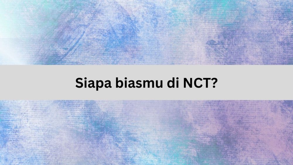 [QUIZ] Dari Bias Kamu di NCT, Kami Tahu Inisial Nama yang Suka Kamu