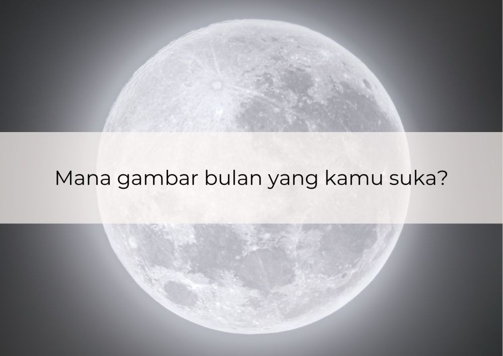 [QUIZ] Pilih Gambar Bulan, Ini Orang yang Jadi Secret Admirer Kamu