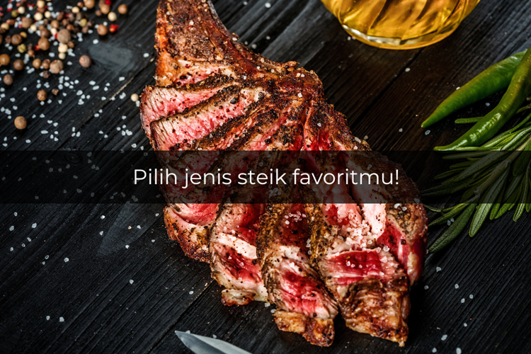 [QUIZ] Dari Jenis Steik Favoritmu, Kami Tahu Negara yang Cocok untuk Liburanmu