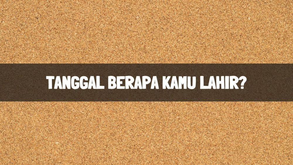 [QUIZ] Dari Tanggal Lahirmu, Kami Tebak Inisial Nama yang Belum Bisa Move On darimu