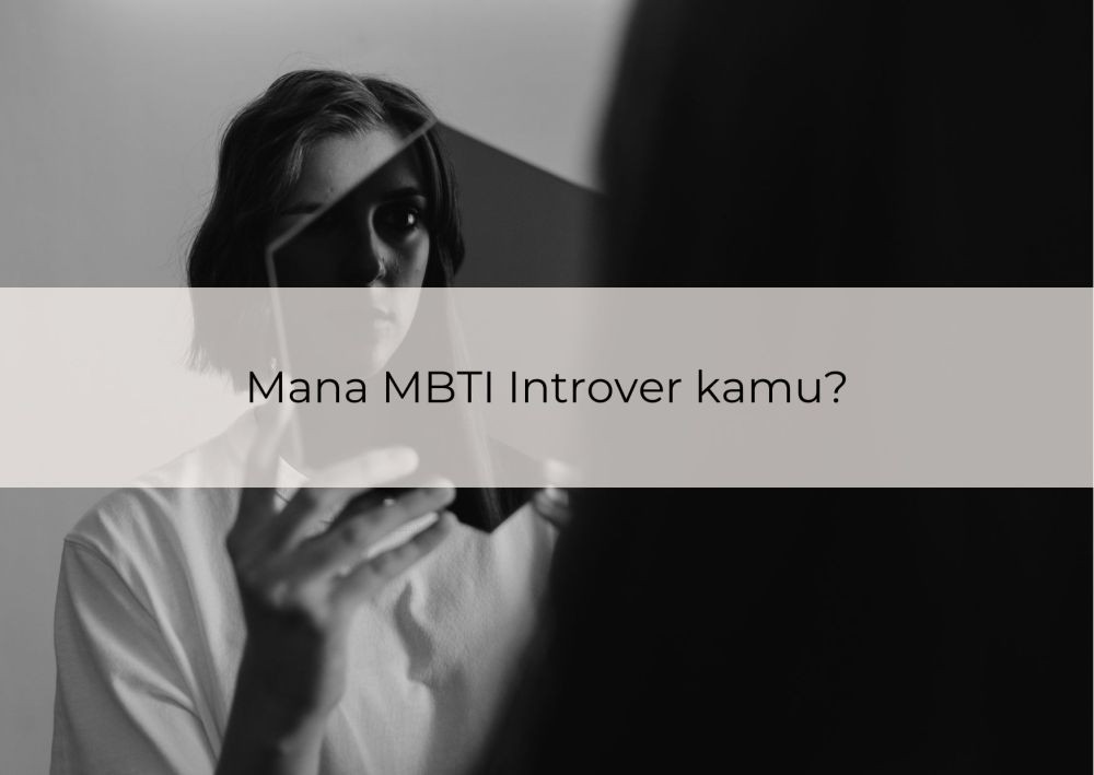 [QUIZ] Dari MBTI Introver, Kami Tahu Pesonamu yang Terpendam