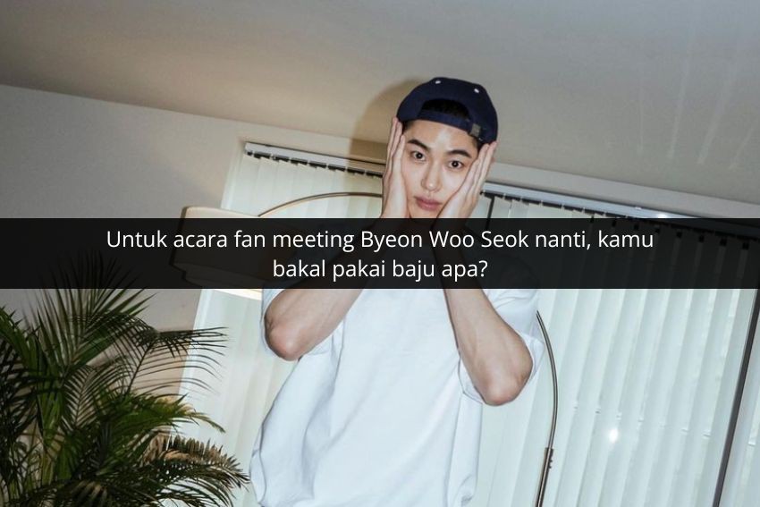 [QUIZ] Apakah Kamu Bakal Foto Bareng Sama Byeon Woo Seok di Fan Meeting?