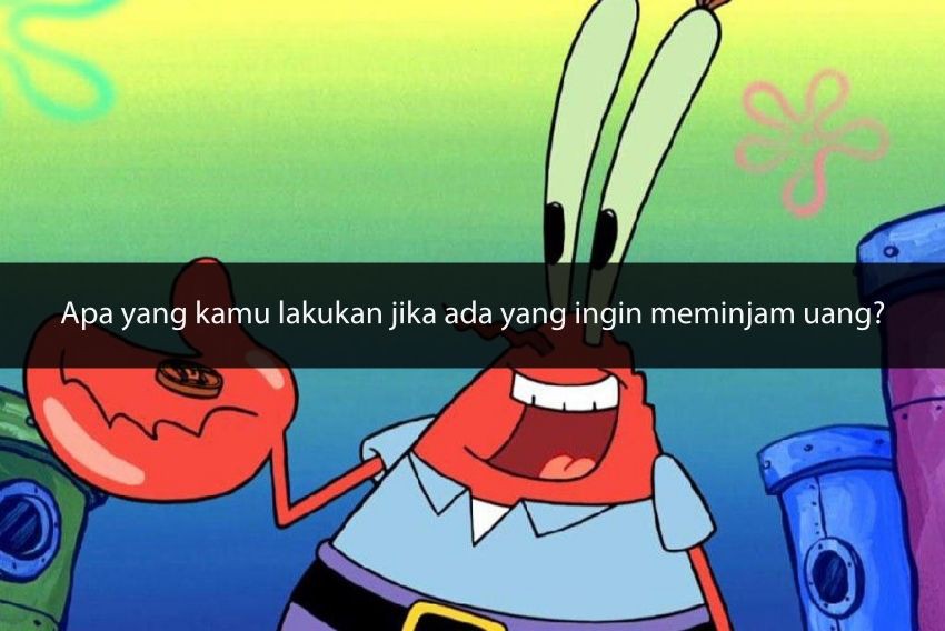 [QUIZ] Tes Psikologi Ini Bisa Tebak Karaktermu Seculas Tuan Krabs Apa Gak?