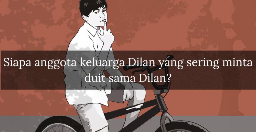 [QUIZ] Tebak Seberapa Tahu Kamu Tentang Silsilah Keluarga Dilan?