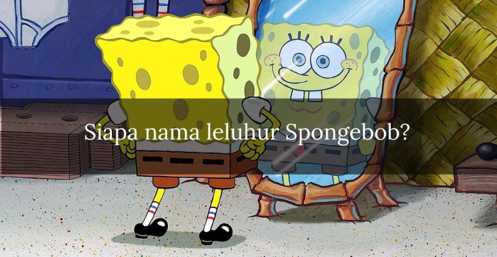 [QUIZ] Tes Pengetahuan Kamu Soal Keluarga SpongeBob Squarepants! Yakin Tahu Semua Nih?
