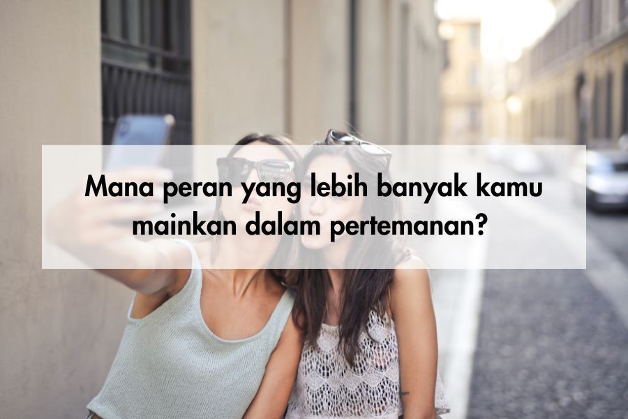 [QUIZ] Di Mata Teman-teman, Apakah Kamu Termasuk Orang yang Banyak Drama atau Lucu?