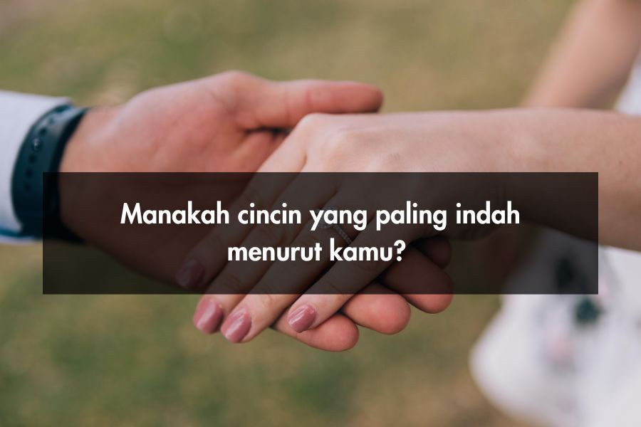 [QUIZ] Pilih Bentuk Cincin Kesukaanmu, Tebak Karakter Kamu saat Pacaran