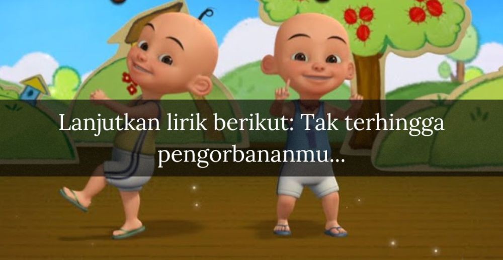 [QUIZ] Lanjut Lirik Lagu Terima Kasih Cikgu Upin Ipin, Harusnya Kamu Hapal!