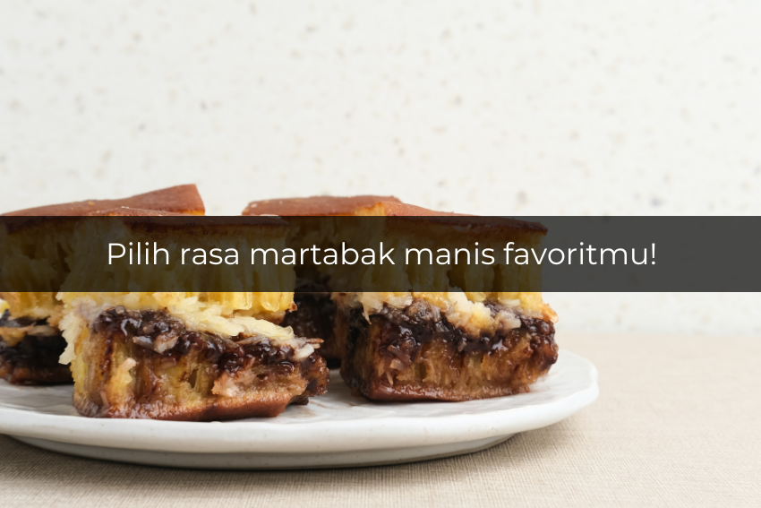 [QUIZ] Pilih Rasa Martabak Manis Kesukaanmu, Kami Tahu Sifat Aslimu!