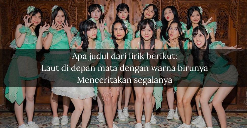 [QUIZ] Tebak Lagu Senbatsu Sousenkyo JKT48 Hanya dari Potongan Liriknya, kalau Fans Pasti Tahu Semua!