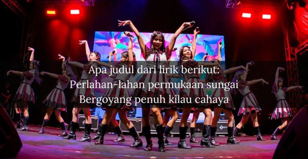 [QUIZ] Tebak Lagu yang Pernah Dibawain Sama Under Girls JKT48 Hanya dari Potongan Liriknya Saja!