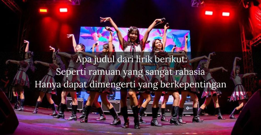 [QUIZ] Tebak Lagu yang Pernah Dibawain Sama Under Girls JKT48 Hanya dari Potongan Liriknya Saja!