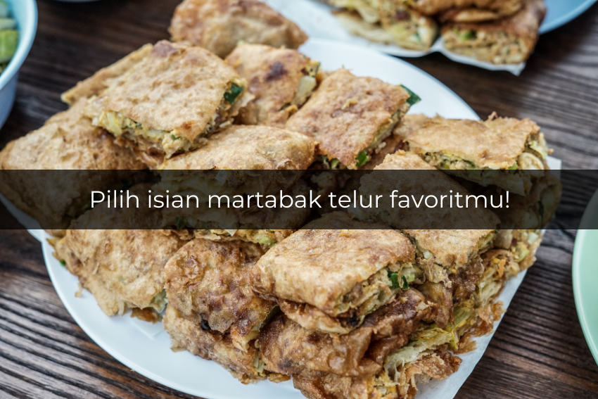 [QUIZ] Pilih Isian Martabak Telur Favoritmu, Kamu Cocoknya Liburan ke Sini!