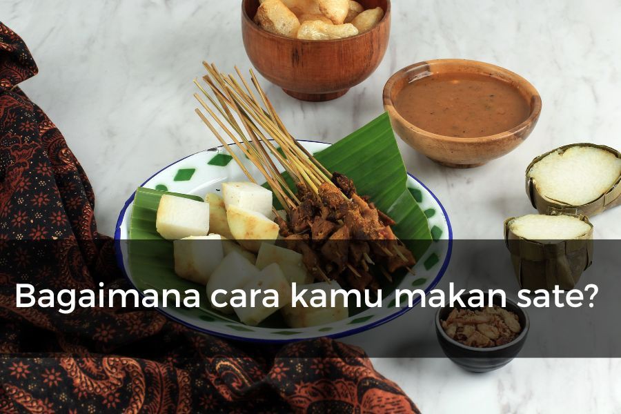 [QUIZ] Dari Caramu Makan Sate, Kami Tahu Sifat Aslimu Lho!