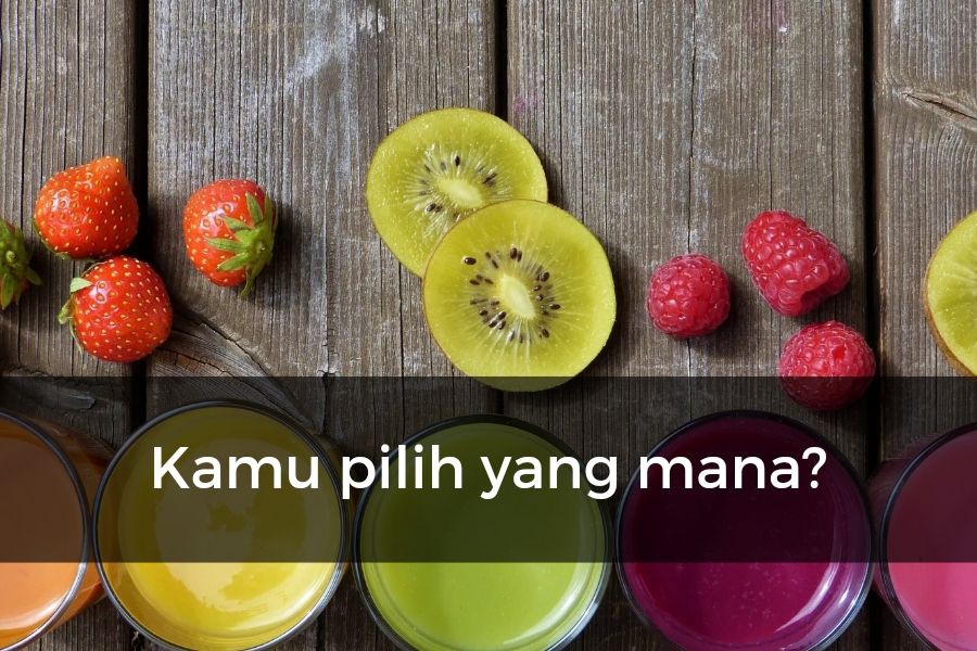 [QUIZ] Pilih Jus atau Smoothie? Kami Bisa Tahu Karakter Aslimu!