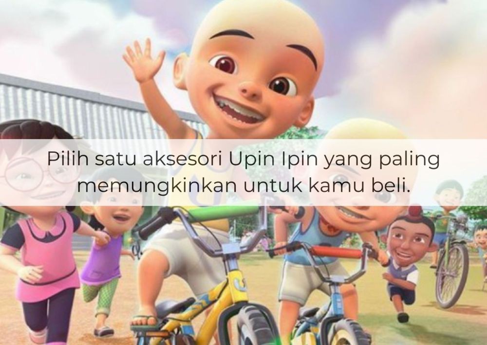 [QUIZ] Pilih Aksesori Upin Ipin, Kami Tebak Apakah Kamu Teman yang Baik!