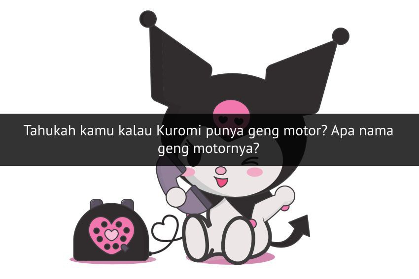 [QUIZ] Seberapa Kuromi Kah Kamu?