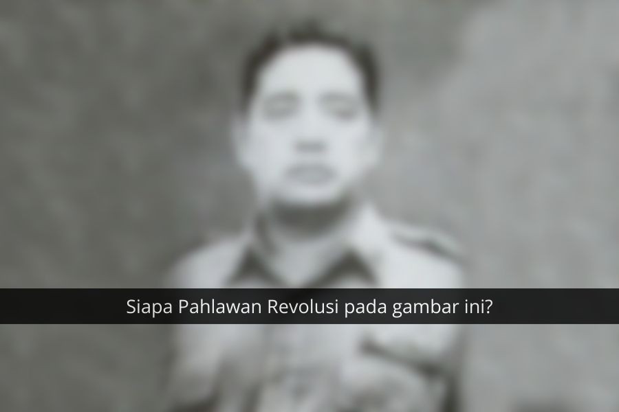 [QUIZ] Seberapa Jeli Matamu Menebak Pahlawan Revolusi Ini?