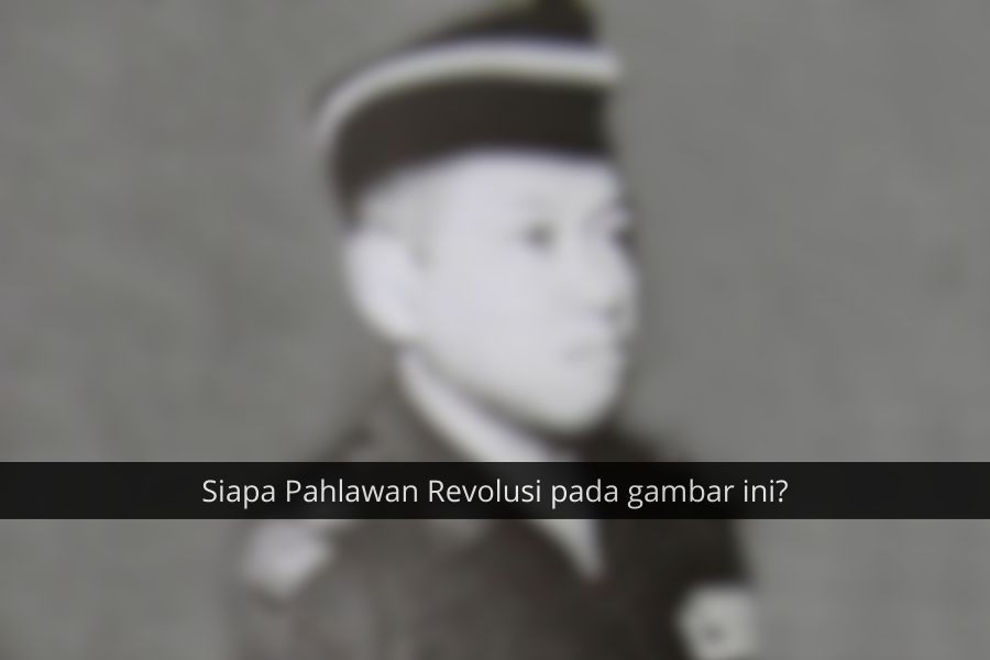 [QUIZ] Seberapa Jeli Matamu Menebak Pahlawan Revolusi Ini?